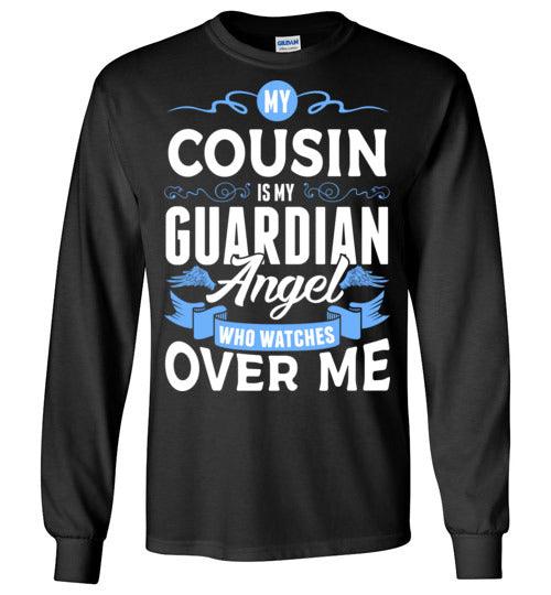 My Cousin Watches Over Me Long Sleeve (Front) - Guardian Angel Collection