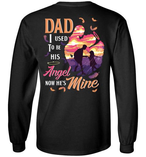 Dad - I Used To Be His Angel Long Sleeve - Guardian Angel Collection