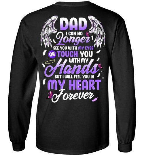 Dad - I Can No Longer See You Long Sleeve - Guardian Angel Collection