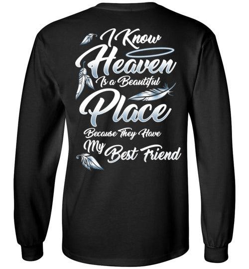 I Know Heaven is a Beautiful Place - Best Friend Long Sleeve - Guardian Angel Collection