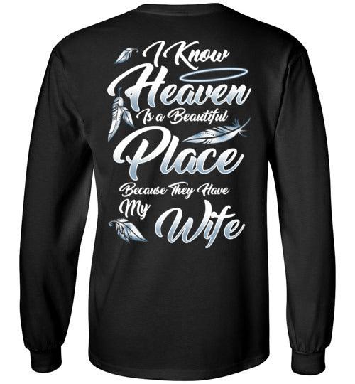 I Know Heaven is a Beautiful Place - Wife Long Sleeve - Guardian Angel Collection