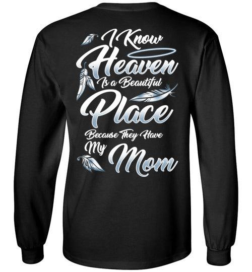 I Know Heaven is a Beautiful Place - Mom Long Sleeve - Guardian Angel Collection