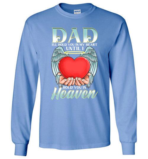 Dad - I'll Hold You In My Heart Long Sleeve - Guardian Angel Collection