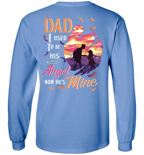 Dad - I Used To Be His Angel Long Sleeve - Guardian Angel Collection