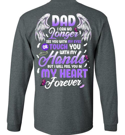 Dad - I Can No Longer See You Long Sleeve - Guardian Angel Collection