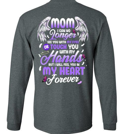 Mom - I Can No Longer See You Long Sleeve - Guardian Angel Collection