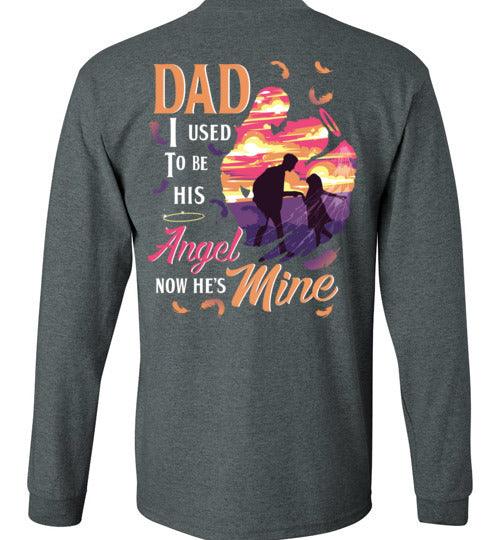 Dad - I Used To Be His Angel Long Sleeve - Guardian Angel Collection