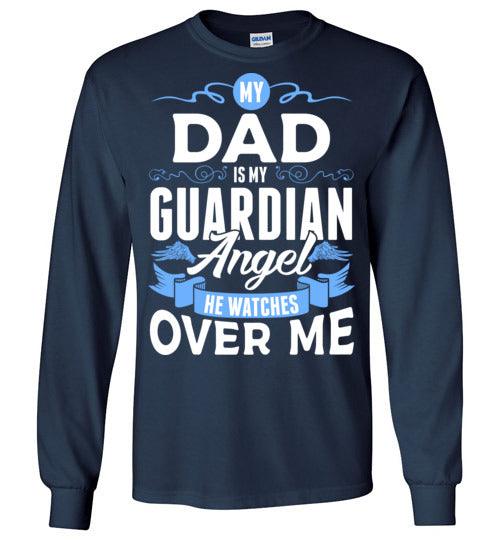 My Dad Watches Over Me Long Sleeve (Front) - Guardian Angel Collection
