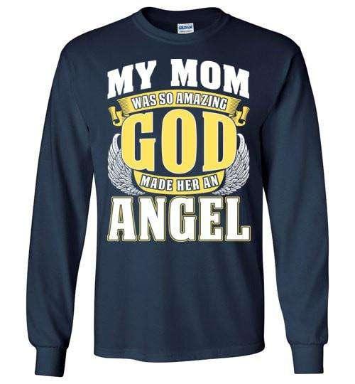 My Mom Was So Amazing Long Sleeve - Guardian Angel Collection