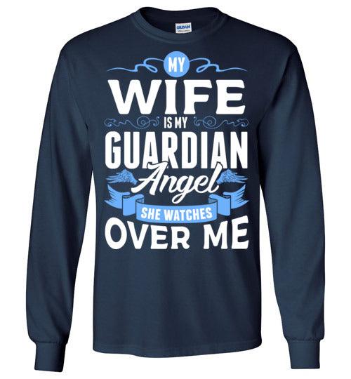 My Wife Watches Over Me Long Sleeve (Front) - Guardian Angel Collection