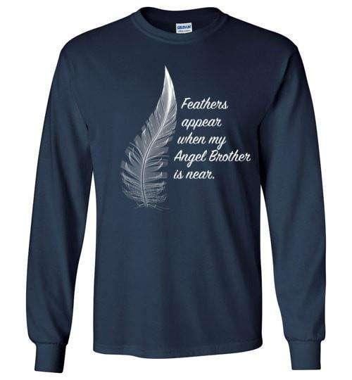 Feathers Appear When My Angel Brother Is Near Long Sleeve - Guardian Angel Collection