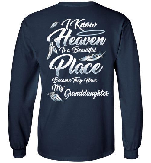 I Know Heaven is a Beautiful Place - Granddaughter Long Sleeve - Guardian Angel Collection