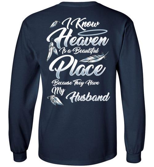 I Know Heaven is a Beautiful Place - Husband Long Sleeve - Guardian Angel Collection