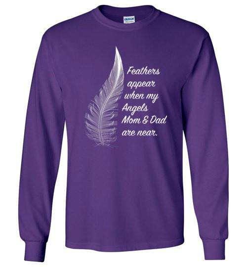 Feathers Appear When My Angels Mom & Dad Are Near Long Sleeve - Guardian Angel Collection