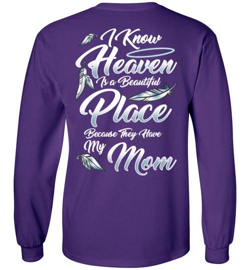 I Know Heaven is a Beautiful Place - Mom Long Sleeve - Guardian Angel Collection