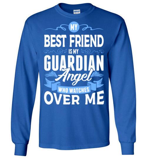 My Best Friend Watches Over Me Long Sleeve (Front) - Guardian Angel Collection