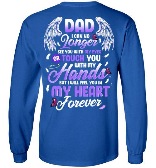 Dad - I Can No Longer See You Long Sleeve - Guardian Angel Collection