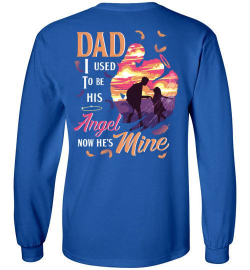 Dad - I Used To Be His Angel Long Sleeve - Guardian Angel Collection