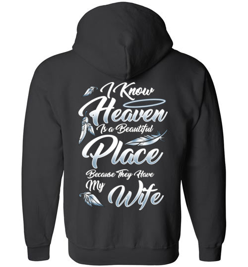 I Know Heaven is a Beautiful Place - Wife FULL ZIP Hoodie