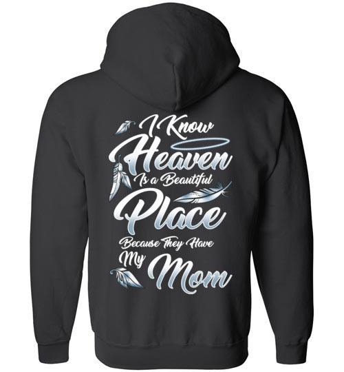 I Know Heaven is a Beautiful Place - Mom FULL ZIP Hoodie - Guardian Angel Collection