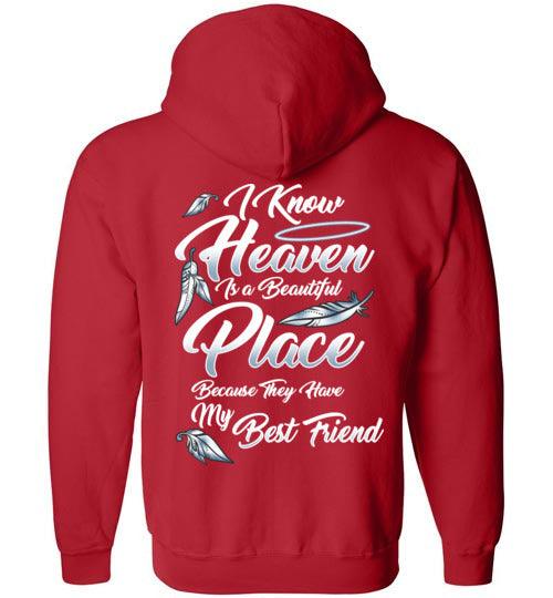 I Know Heaven is a Beautiful Place - Best Friend FULL ZIP Hoodie - Guardian Angel Collection