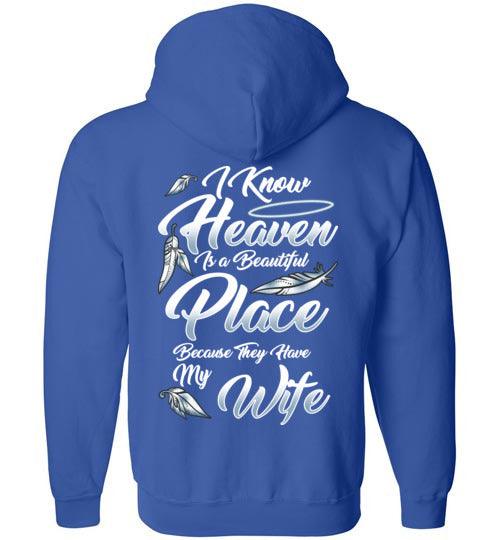 I Know Heaven is a Beautiful Place - Wife FULL ZIP Hoodie - Guardian Angel Collection
