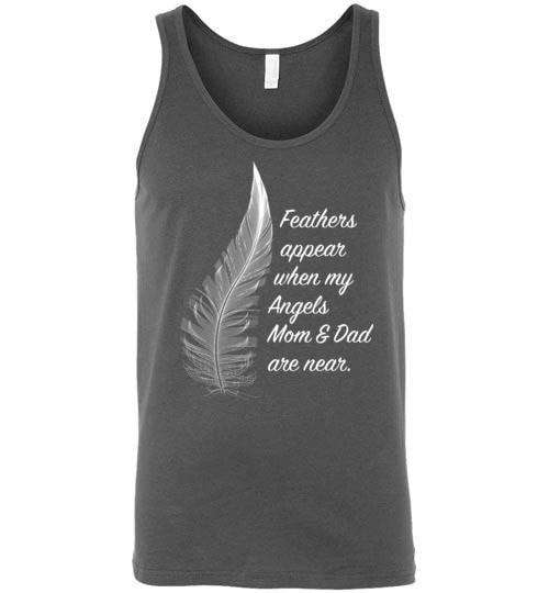 Feathers Appear When My Angels Mom &amp; Dad Are Near Unisex Tank - Guardian Angel Collection