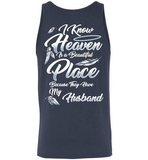 I Know Heaven is a Beautiful Place - Husband Tank - Guardian Angel Collection