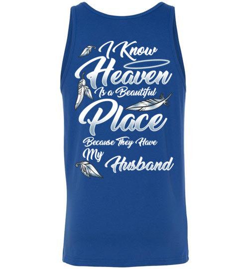 I Know Heaven is a Beautiful Place - Husband Tank - Guardian Angel Collection