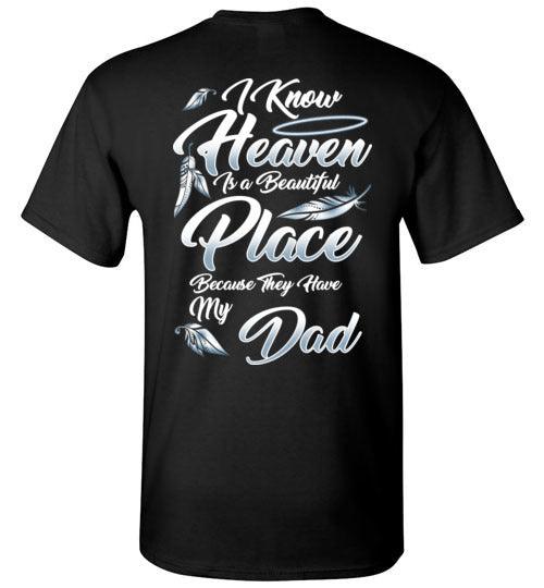 I Know Heaven is a Beautiful Place - Dad T-Shirt - Guardian Angel Collection