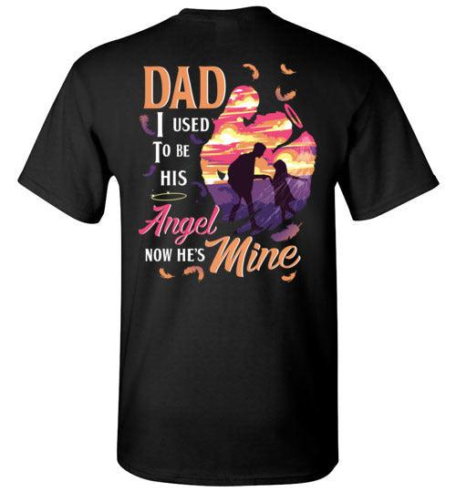 Dad - I Used To Be His Angel T-Shirt - Guardian Angel Collection