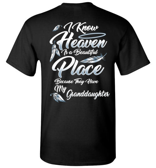 I Know Heaven is a Beautiful Place - Granddaughter T-Shirt