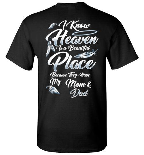 I Know Heaven is a Beautiful Place - Mom & Dad T-Shirt - Guardian Angel Collection