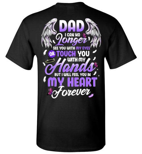 Dad - I Can No Longer See You T-Shirt - Guardian Angel Collection