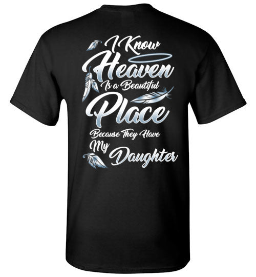 I Know Heaven is a Beautiful Place - Daughter T-Shirt