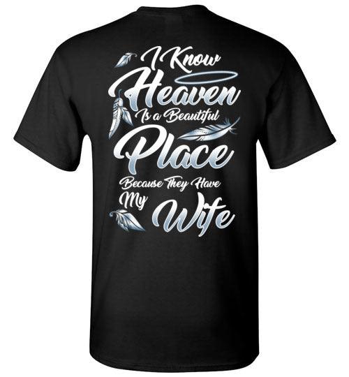 I Know Heaven is a Beautiful Place - Wife T-Shirt - Guardian Angel Collection