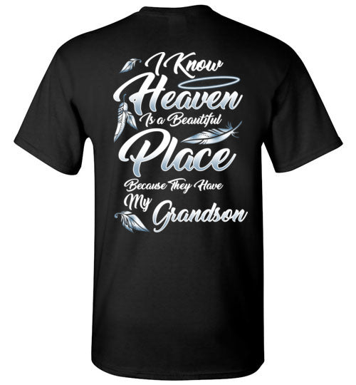 I Know Heaven is a Beautiful Place - Grandson T-Shirt