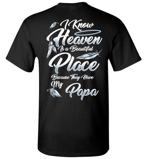 I Know Heaven is a Beautiful Place - Papa T-Shirt - Guardian Angel Collection