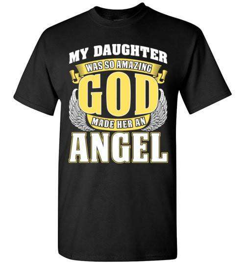 My Daughter Was So Amazing Unisex T-Shirt - Guardian Angel Collection