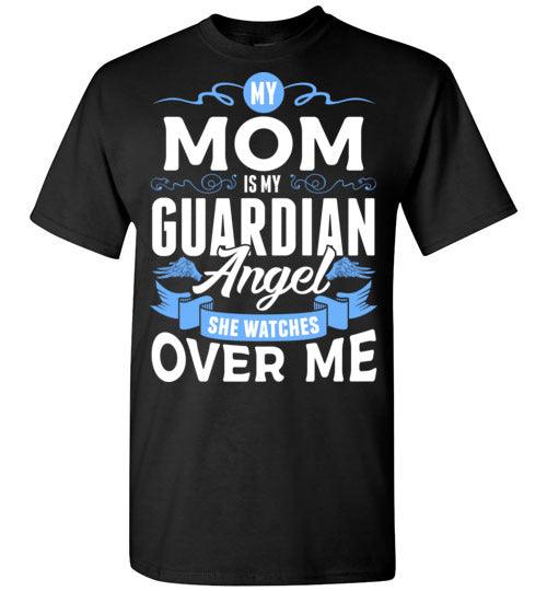 My Mom Watches Over Me T-Shirt (Front) - Guardian Angel Collection