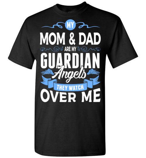 My Mom & Dad Watch Over Me T-Shirt (Front) - Guardian Angel Collection