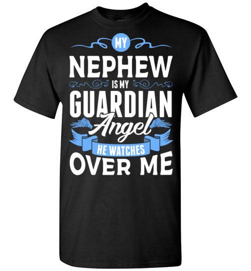 My Nephew Watches Over Me T-Shirt (Front) - Guardian Angel Collection