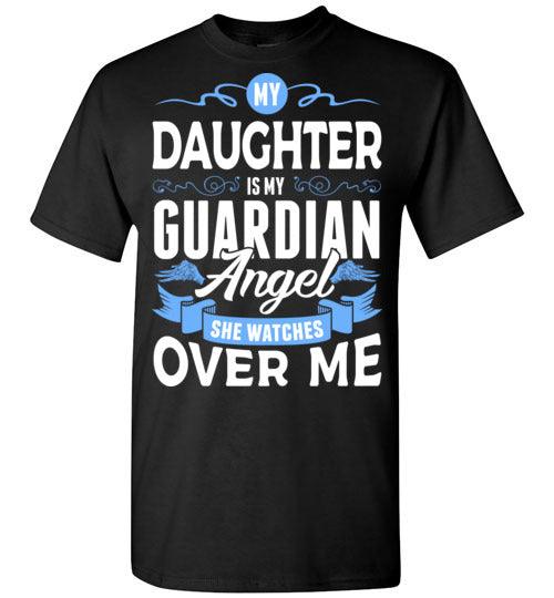 My Daughter Watches Over Me T-Shirt (Front) - Guardian Angel Collection